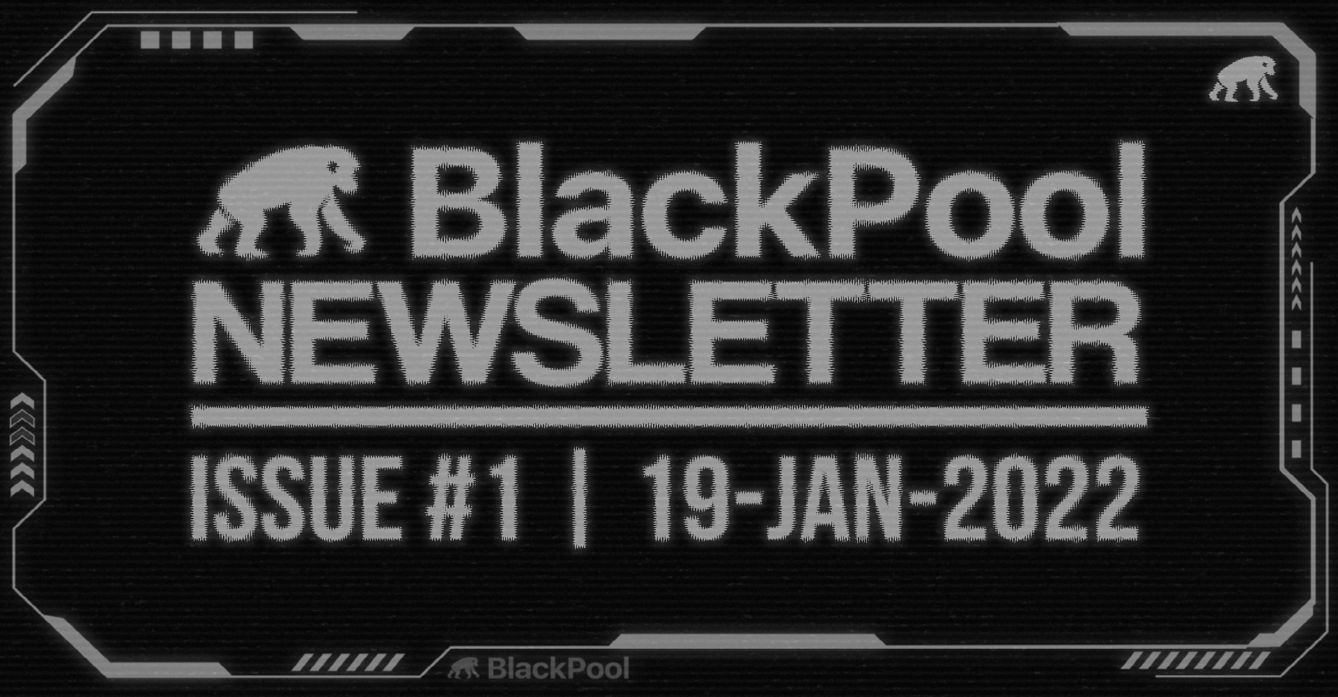 BlackPool Newsletter #1
