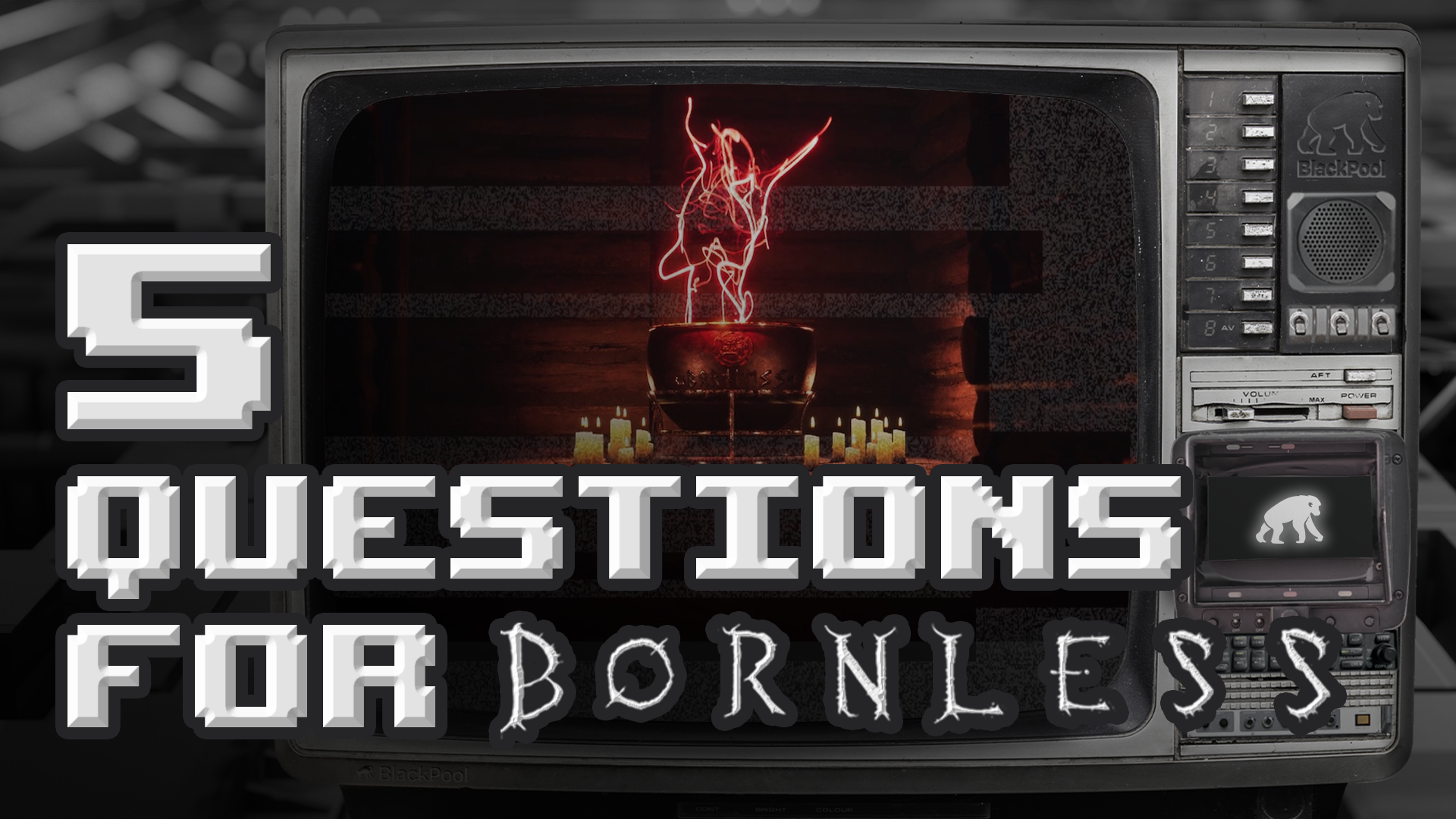 5 Questions for Bornless