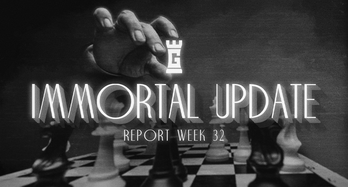 Immortal Update - Week 32