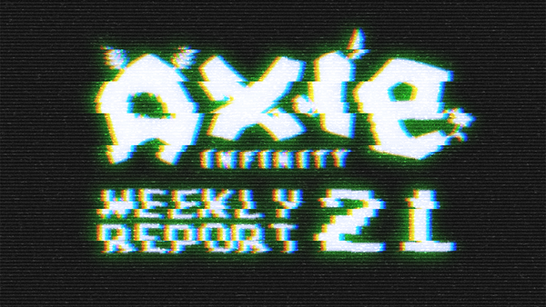 Axie Report #21