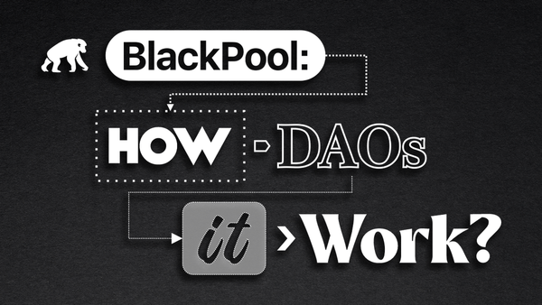BlackPool: DAO Nasıl Çalışır?