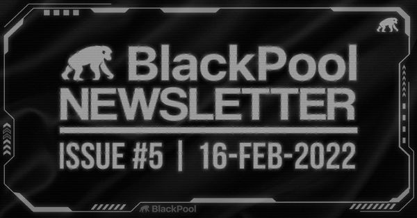 BlackPool Newsletter #5