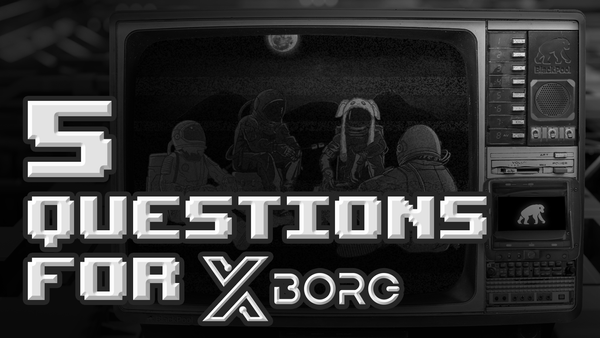5 Questions For Xborg